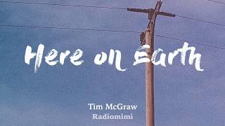 Tim McGraw - Here On Earth(Lyrics)