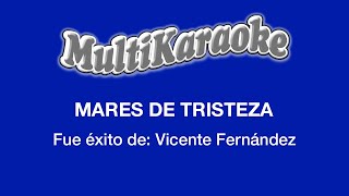Mares De Tristeza - Multikaraoke -  Vicente Fernández