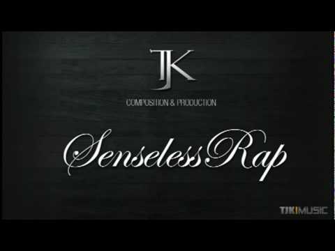 TJK - Senseless Rap