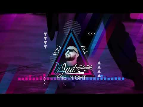 Dj Jad Abdallah - You All The Night (Music Visualizer)