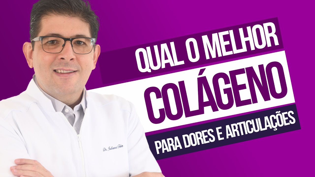 Qual o melhor COLÁGENO para dores nas articulações | Dr Juliano Teles
