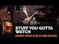 Joe Bonamassa Official - "Stuff You Gotta Watch" - Muddy Wolf at Red Rocks