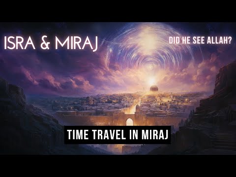 Time Travel in Islam: How Did Prophet Muhammad (PBUH) Travel Through Time and Space?