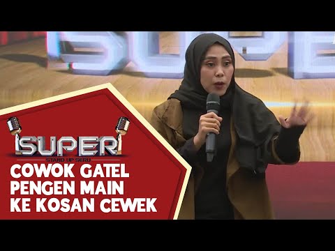 Nury: Cowok Gatel Banget Pengen Main ke Kosan Cewek - SUPER