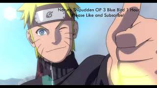 Naruto Shippuden OP 3 Blue Bird 1 Hour