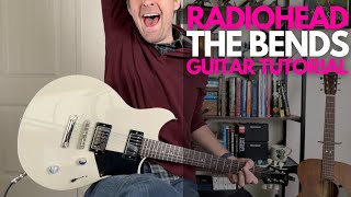 The Bends by Radiohead Guitar Tutorial - Guitar Lessons with Stuart!