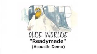Olde Worlde - Readymade (Acoustic Demo)