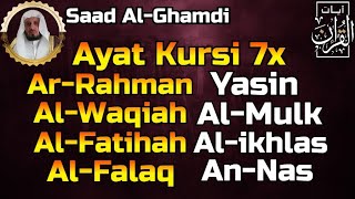 Download lagu Ayat Kursi 7x,Surah Ar Rahman,Yasin,Al Waqiah,Al Mulk,Fatihah,Ikhlas,Falaq,An Nas By Saad Al-Ghamdi mp3