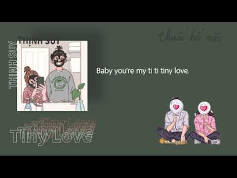 TINY LOVE - THỊNH SUY | lyrics | tình mình như thứ nước hoa phảng phất, nồng nàn như bát bún riêu...