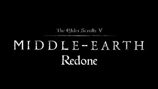 The Elder Scrolls V - Skyrim - Middle-Earth Redone Mod #1 (3/26/19)
