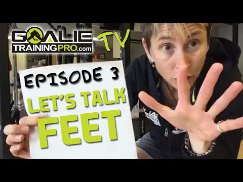 Goalie Training Pro TV: Ep 3 - Your feet need some attention!