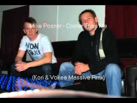 Mike Posner - Cooler Than Me (Kori & Vokee Massive Rmx)