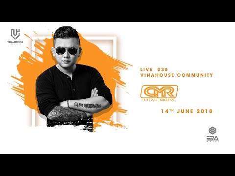 Vinahouse Community Live 038 Dj ChauMura