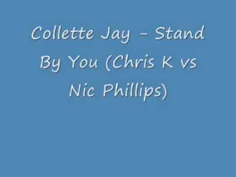 Collette Jay - Stand By You (Chris K vs Nic Phillips)