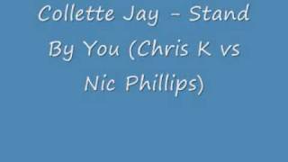 Collette Jay - Stand By You (Chris K vs Nic Phillips)