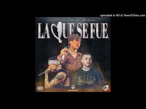 Codiciado Ft. Santa Fe Klan y Pitt Blanco  - La Que Se Fue