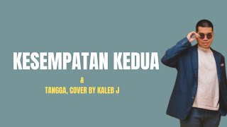 Download lagu KESEMPATAN KEDUA - KALEB J (LIRIK) II Tangga #viral mp3