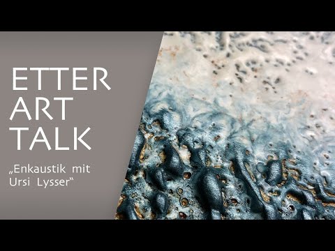 Etter Art Talk -  Enkaustik | mit Ursi Lysser