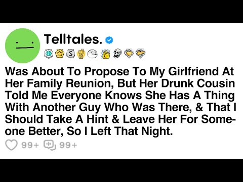 Was About To Propose To My Girlfriend At Her Family Reunion, But Her Drunk Cousin Told Me Everyone..