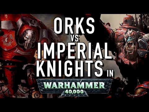 40 Facts and Lore on Orks VS Imperial Knights in Warhammer 40k