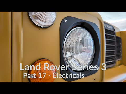 Land Rover Series 3 Restoration Part 17 - Electricals