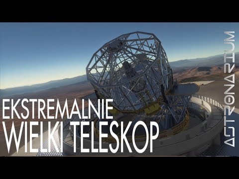 Ekstremalnie Wielki Teleskop - Astronarium odc. 42