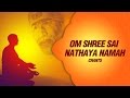 Sai Mantra - Om Shree Sai Nathaya Namah Meditation Chant Peaceful Mantra by shailendra bhartti Sai Mantra - Om Shree Sai Nathaya Namah Meditation Chant Peaceful Mantra by shailendra bhartti