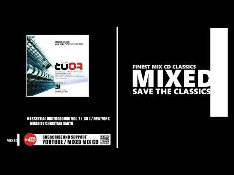 Essential Underground Vol. 7 / CD 1 / NEW YORK / Mixed by Christian Smith  (MIX CD 2003)