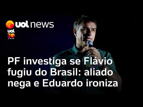 PF investiga se Flávio Bolsonaro fugiu do Brasil: aliado nega viagem e Eduardo ironiza; entenda