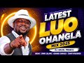 LATEST LUO OHANGLA MIX 2025 DJ BASIL PRINCE INDAH EMMA JALAMO ODONGO SAWAGG TONNY NYADUNDO