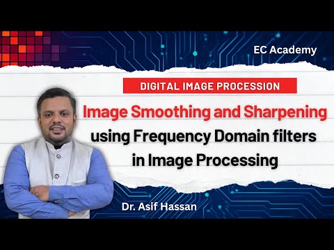 Image Smoothing & Sharpening using Frequency Domain Filters | Ideal, Butterworth, Gaussian LPF