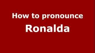 How to pronounce Ronalda