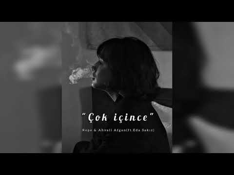 Rope & Ahvali Efgan (ft.Eda Sakız) #çokiçince