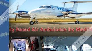 Receive Country’s Best Air Ambulance in Patna by Medilift