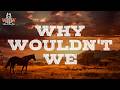 Stella Lefty - Why Wouldn't We (Lyrics)