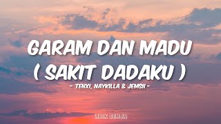Download lagu Tenxi, Naykilla & Jemsii - Garam & Madu (Sakit Dadaku) - (Lirik) mp3 Download lagu Tenxi, Naykilla & Jemsii - Garam & Madu (Sakit Dadaku) - (Lirik) mp3