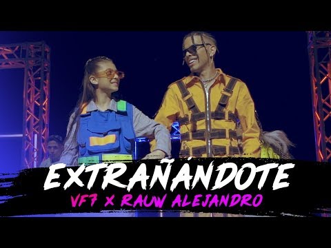 EXTRAÑÁNDOTE - VF7 x RAUW ALEJANDRO