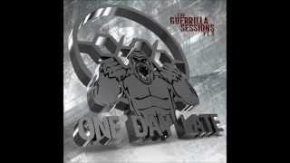 One Day Late - The Guerrilla Sessions (Part 1) - 