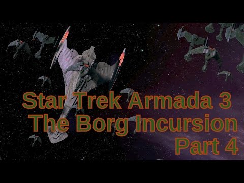 Star Trek Armada 3 The Borg Incursion Part 4