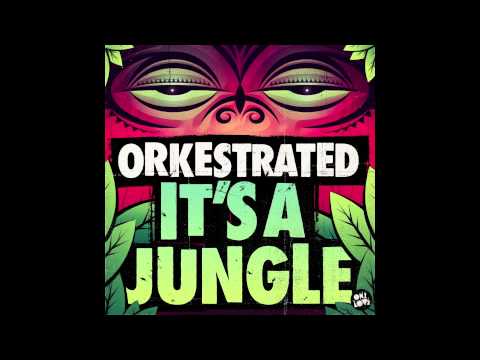 Orkestrated - Its A Jungle