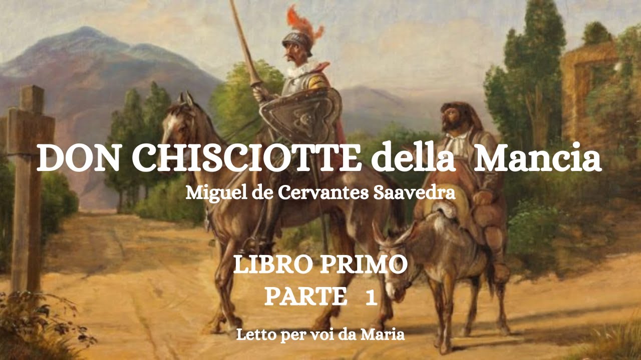 DON CHISCIOTTE DELLA MANCIA      di Miguel Cervantes   (LIBRO PRIMO-PARTE 1°)