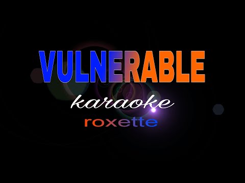 VULNERABLE roxette karaoke
