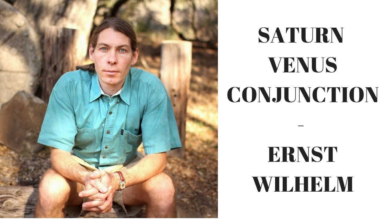 SATURN VENUS CONJUNCTION - ERNST WILHELM