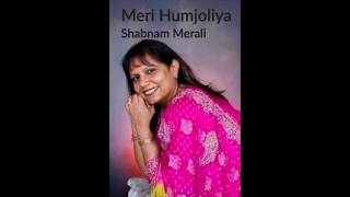 Shabnam Merali | Meri Humjoliyaa(n)  | Album: Lamhe