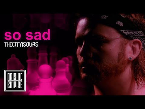 THECITYISOURS - So Sad (OFFICIAL VIDEO) online metal music video by THECITYISOURS