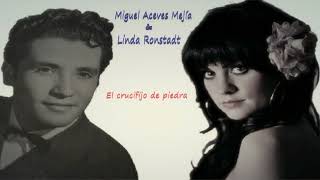 Miguel Aceves Mejía con Linda Ronstadt -  El crucifijo de piedra