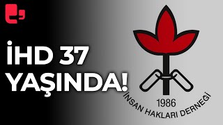 İnsan Hakları Derneği 37 yaşında!