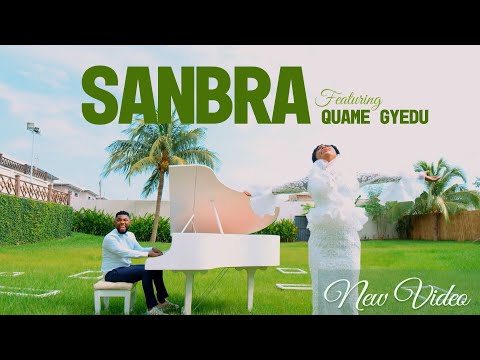 Sanbra Official Video - Evangelist Diana Asamoah ft Quame Gyedu