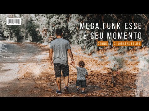 Dennis e Jonatas Felipe - Mega Funk Esse é seu Momento