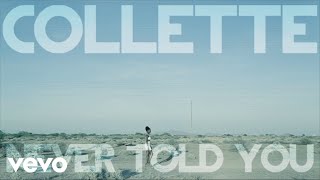Collette - Never Told You